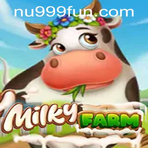 Exploring the Enchanting World of MilkyFarm and the nu999 PH Login Experience